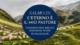 Salmo 23 – L’Eterno È Il Mio Pastore Salmi 23:1 Nuova Riveduta 2006