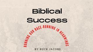 Biblical Success - Running Our Race - Headwinds KAJAJIYANG 3:6 KITTA KAREBA MADECENG