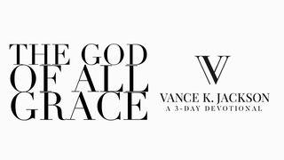 The God Of All Grace 1 Peter 5:10 King James Version