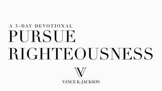 Pursue Righteousness Spreuken 21:21 BasisBijbel