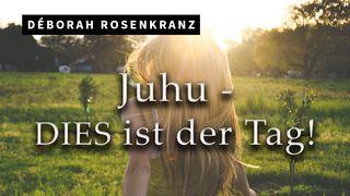 Juhu - Dies ist der Tag Johannes 8:32 Hoffnung für alle