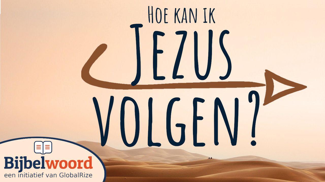 Hoe kan ik Jezus volgen?