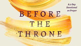 Before the Throne: A 5-Day Devotional on Prayer Habakuk 1:3 Het Boek