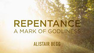 Repentance: A Mark of Godliness 1 Johannes 2:1 Herziene Statenvertaling