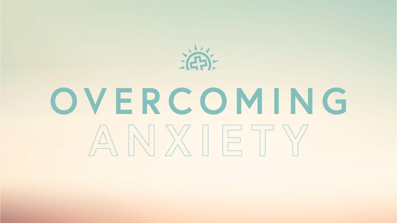 Overcoming Anxiety