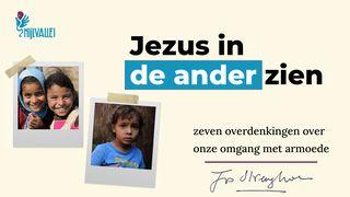 Jezus in de ander zien Mattheüs 25:35-40 Herziene Statenvertaling