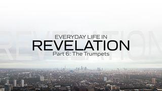 Everyday Life in Revelation: Part 6 the Trumpets Joel 2:10 English Standard Version Revision 2016