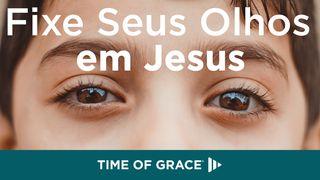 Fixe Seus Olhos em Jesus Colossenses 3:1-3 Nova Tradução na Linguagem de Hoje