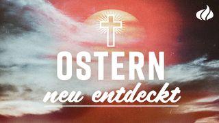 Ostern neu entdeckt Johannes 17:1-12 Hoffnung für alle