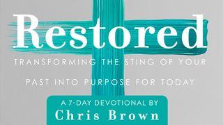 Restored: Transforming the Sting of Your Past Into Purpose for Today 马可福音 3:21 和合本修订版