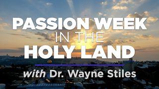 Passion Week in the Holy Land Mark 12:29-31 New International Version