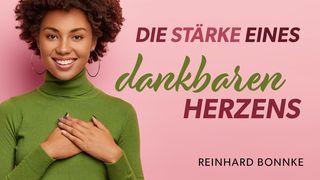 Die Stärke eines dankbaren Herzens Matthäus 5:48 Darby Unrevidierte Elberfelder