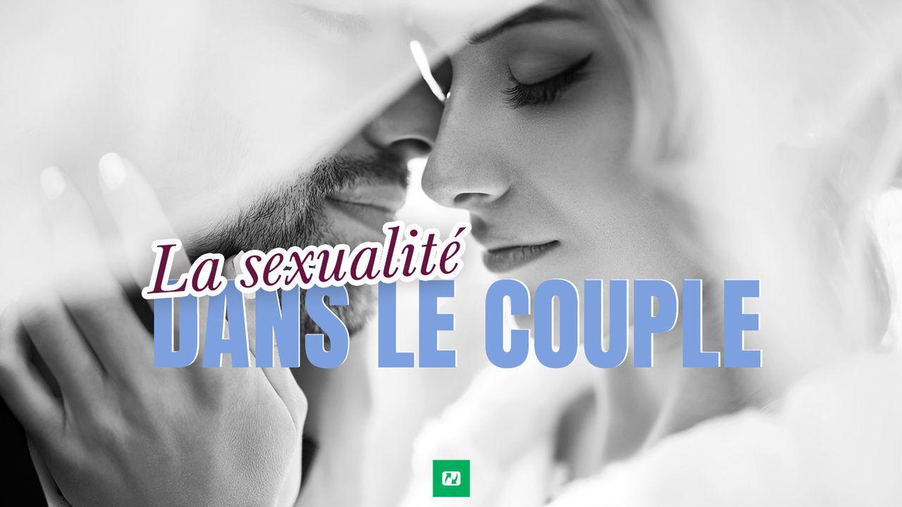 La Sexualité Dans Le Couple De Eric & Rachel Dufour