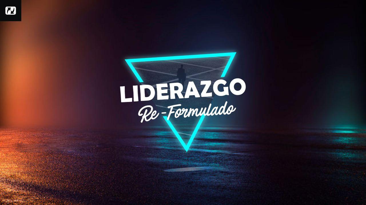 Liderazgo Re-Formulado