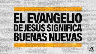 El Evangelio de Jesús significa buenas nuevas Romanos 10:9-13 Traducción en Lenguaje Actual