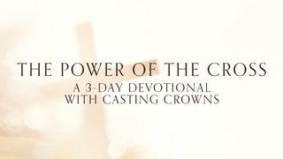 The Power of the Cross by Casting Crowns Colossians 2:11-13 New Living Translation