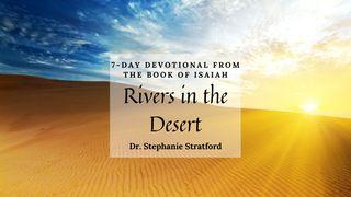 Rivers in the Desert Isaiah 46:3-4 New International Version