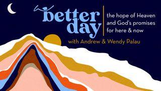 A Better Day Psalms 90:4 New International Version