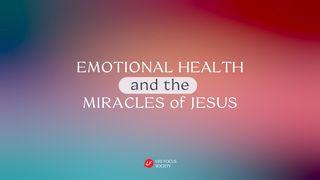 Emotional Health and the Miracles of Jesus Luke 8:22-23 New International Version