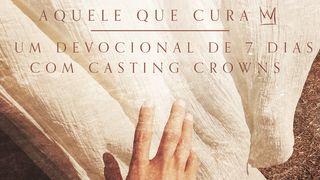 Aquele Que Cura: Um Devocional De 7 Dias Con Casting Crowns 2Coríntios 1:3-4 Almeida Revista e Corrigida