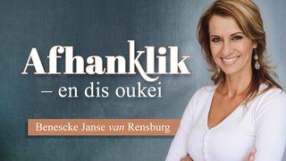 Afhanklik – en Dis Oukei PSALMS 139:13-17 Afrikaans 1983