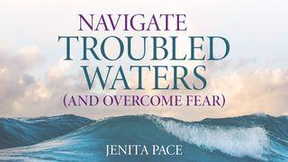 Navigate Troubled Waters (And Overcome Fear) GENESIS 8:11 Bawm  Common Language Bible Version