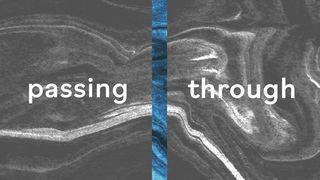 Passing Through: A Devotional Prayer Guide Exodus 18:14-23 New Living Translation