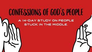 Confessions of God's People Stuck in the Middle Romans 9:4-5 New Living Translation