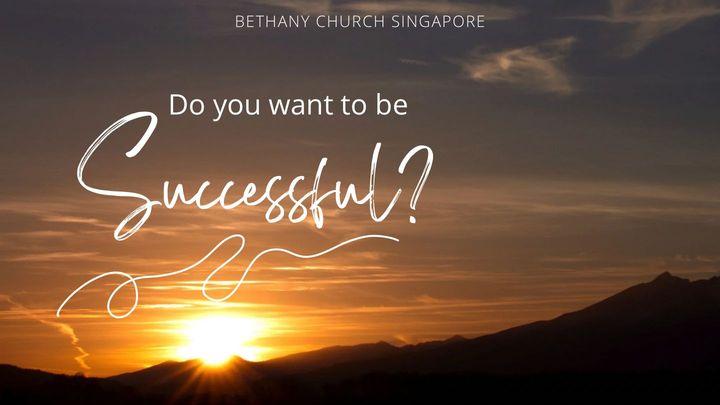 Do You Want to Be Successful?