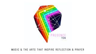 Presence 10: Arts That Inspire Reflection & Prayer 诗篇 61:1-2 新译本