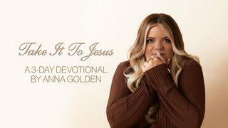 Take It to Jesus: A 3-Day Devotional by Anna Golden Juan 4:29 Nueva Versión Internacional - Español