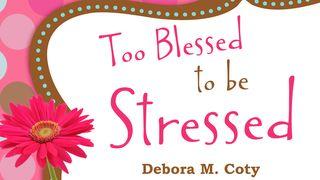 Too Blessed to Be Stressed ஏசாயா தீர்க்கதரிசியின் புத்தகம் 11:6 பரிசுத்த பைபிள்