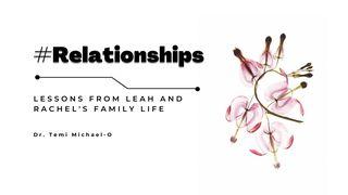 Relationship Lessons From Leah and Rachel's Family Life Smnlean 30:24 Kari Utux Baro Seediq Tgyada