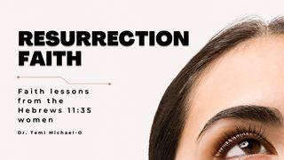 Resurrection Faith: Hebrews 11:35 Women యోహాను 11:40 తెలుగు సమకాలీన అనువాదము