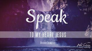 Speak To My Heart, Jesus Luk̆a 6:45 Lazuri Luka