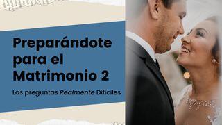 Preparándote para el matrimonio 2: Las preguntas realmente difíciles 1 Corintios 6:18-20 Nueva Versión Internacional - Español