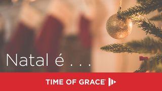 Natal é . . .  Lucas 2:15-20 Almeida Revista e Atualizada