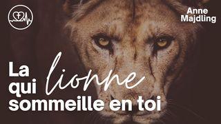 La Lionne Qui Sommeille en Toi Proverbes 31:30 Parole de Vie 2017