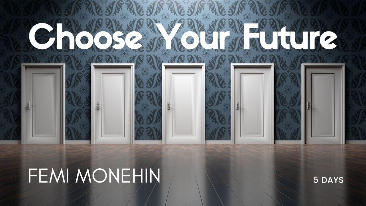 Choose Your Future