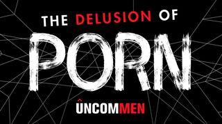 UNCOMMEN: The Delusion Of Porn Madiu 5:29-30 GODENA EPE ANGELE - Pena la wi angele