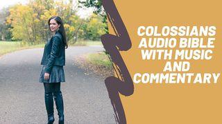 Colossians Audio Bible With Music And Commentary Colossians 2:5 New Living Translation