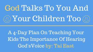 God Talks To You And Your Children Too
