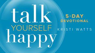 Talk Yourself Happy GENESIS 18:14 Bawm  Common Language Bible Version