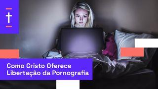 Como Cristo Oferece Libertação Da Pornografia Romanos 6:14 Nova Bíblia Viva Português