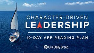 Our Daily Bread: Character-Driven Leadership 2 Corinthians 1:15 New International Version