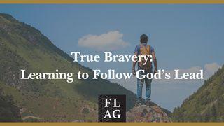 True Bravery: Learning to Follow God’s Lead Proverbios 28:26 La Biblia de las Américas