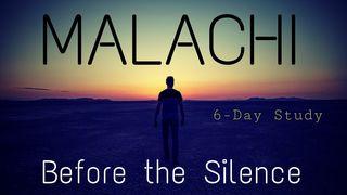 Malachi: Before the Silence Malachi 3:9-11 New Living Translation