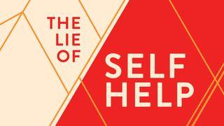 The Lie of Self-Help Philippians 3:4-9 New International Version