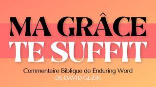 Ma Grâce Te Suffit : Une Étude Sur 2 Corinthiens 12 Hébreux 13:6 Parole de Vie 2017