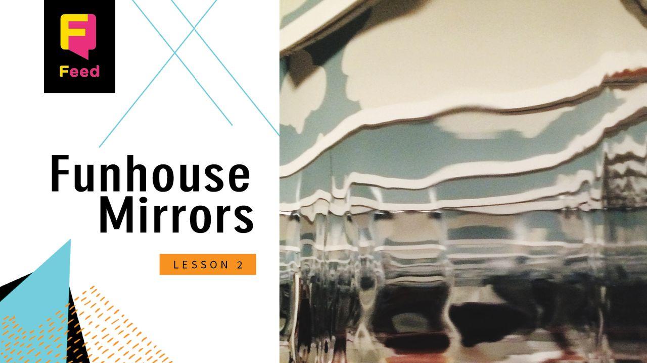 Catechism: Funhouse Mirrors